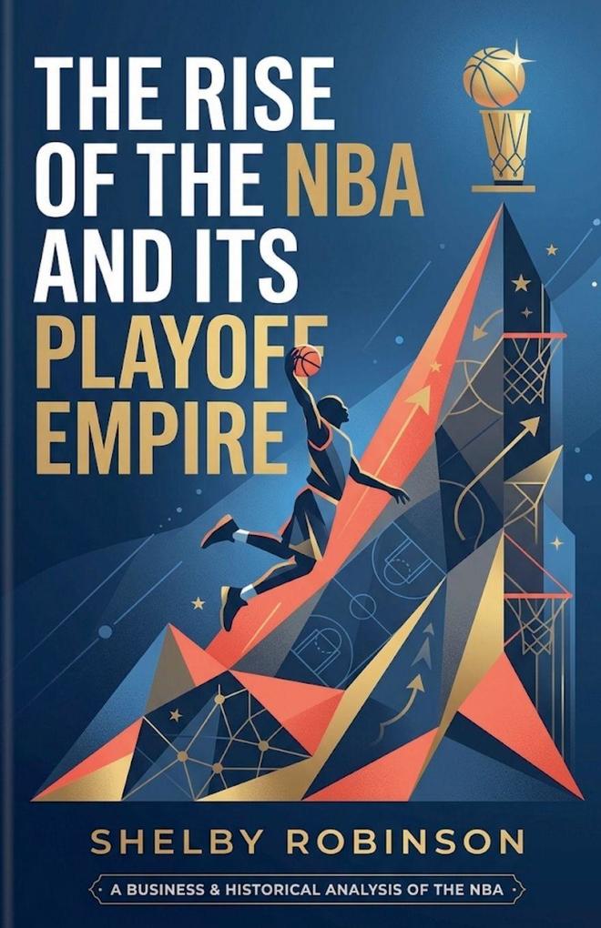 The Rise of the NBA and Its Playoff Empire