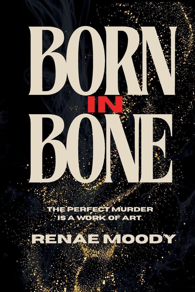 BORN IN BONE
