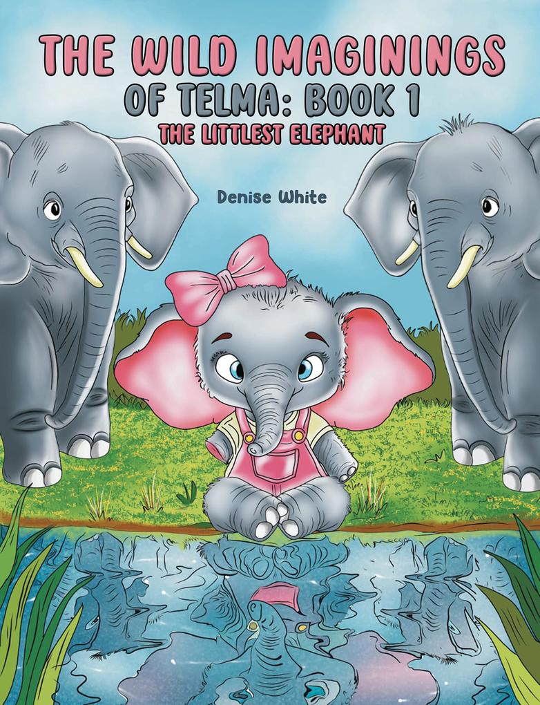 The Wild Imaginings of Telma: Book 1