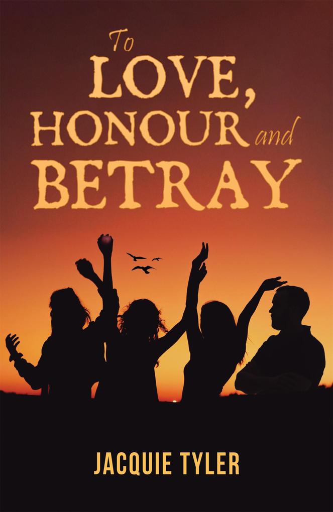To Love Honour and Betray