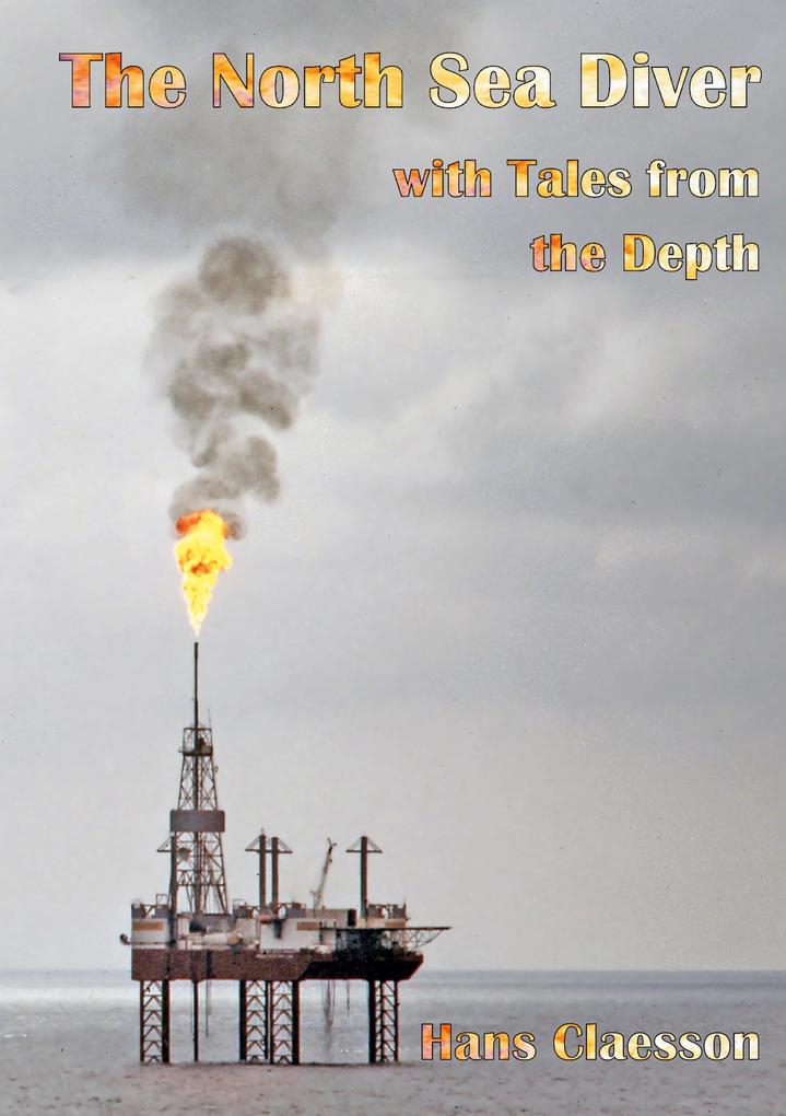 The North Sea Diver with Tales from the Depth