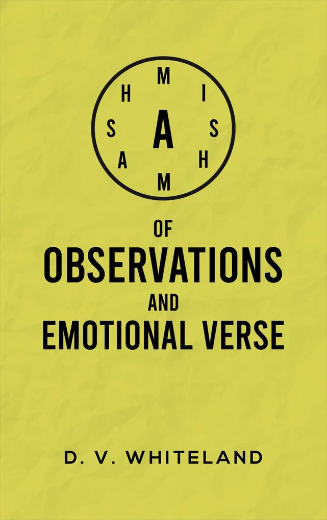A Mishmash of Observations and Emotional Verse