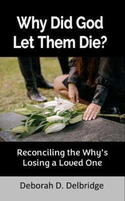 Why Did God Let Them Die?