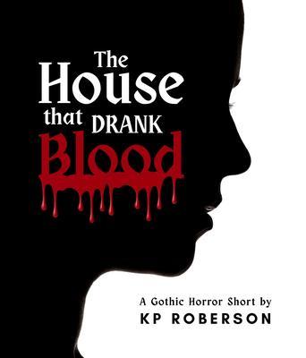 The House That Drank Blood