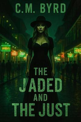 The Jaded and The Just