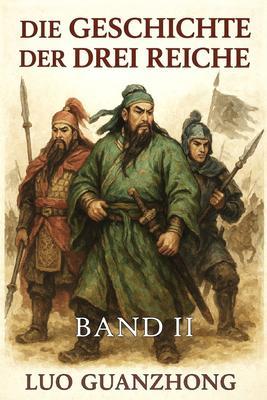 Die Geschichte der Drei Reiche: Band 2