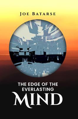 The Edge of the Everlasting Mind