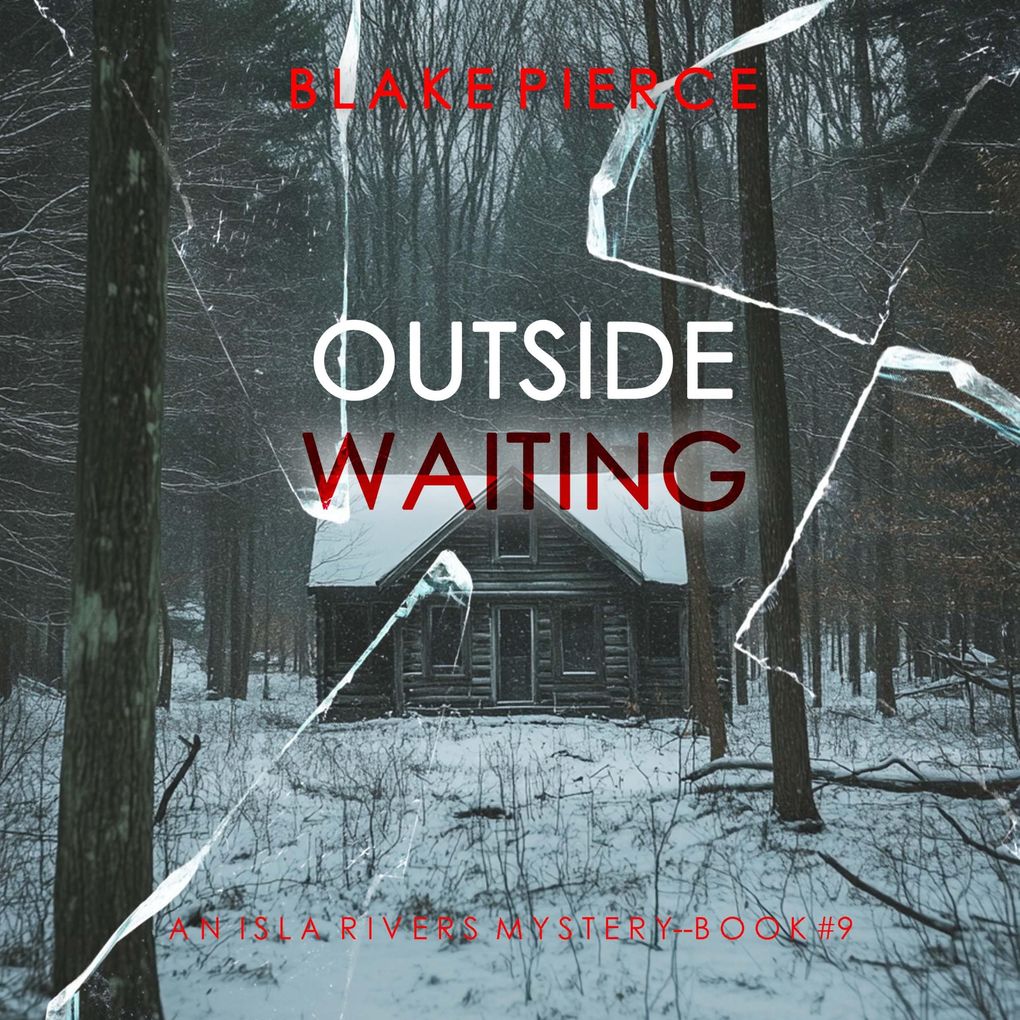 Outside Waiting (An Isla Rivers FBI Suspense ThrillerBook Nine)