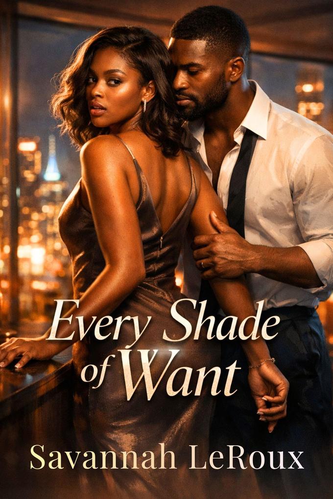 Every Shade of Want