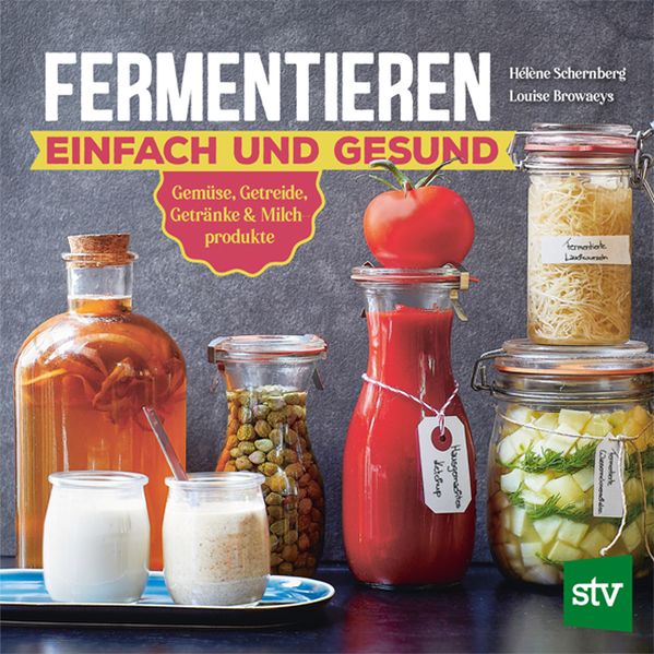 Fermentieren - einfach und gesund
