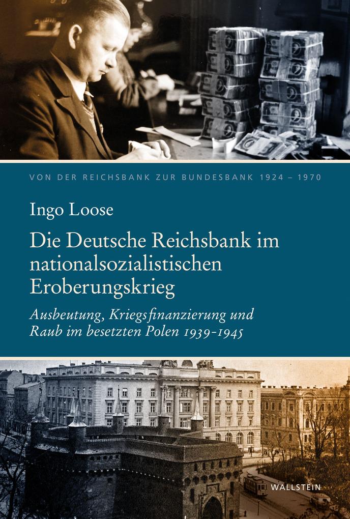 Die Deutsche Reichsbank im nationalsozialistischen Eroberungskrieg