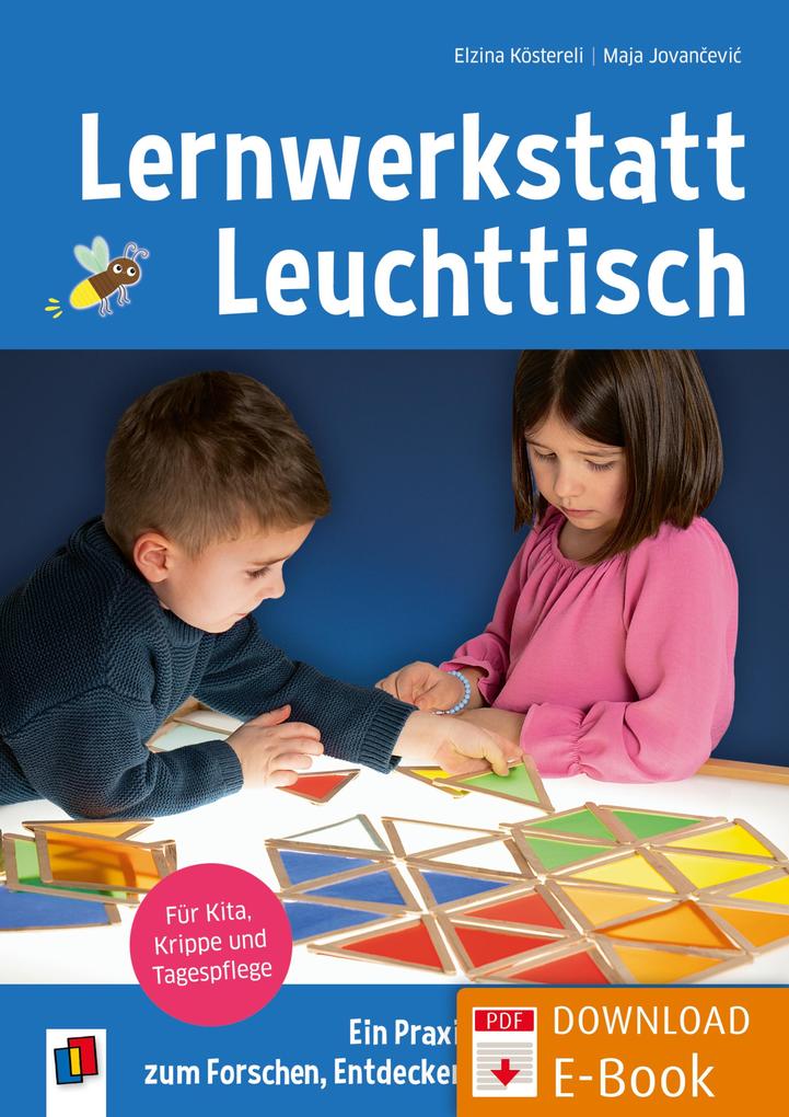 Lernwerkstatt Leuchttisch - Ein Praxisratgeber mit Spielen zum Forschen Entdecken und Experimentieren