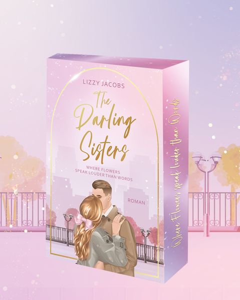 The Darling Sisters - Where Flowers speak louder than Words