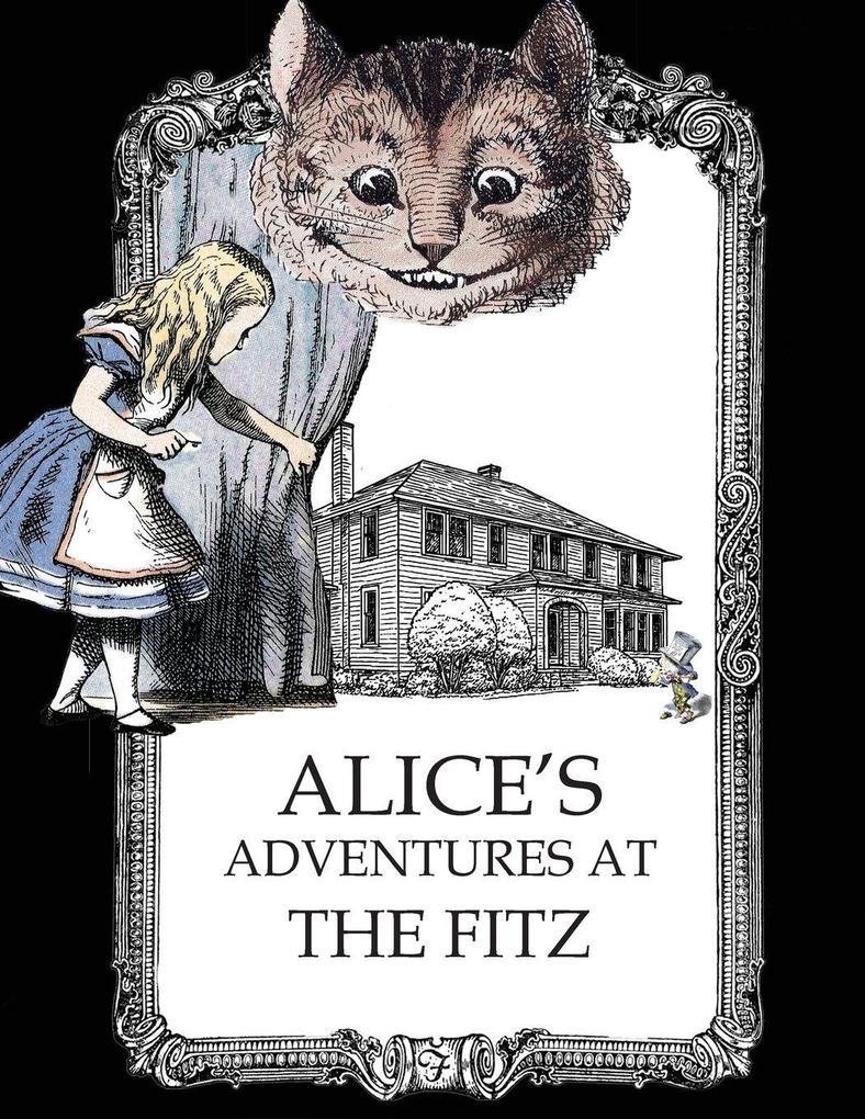 Alice's Adventures at the Fitz