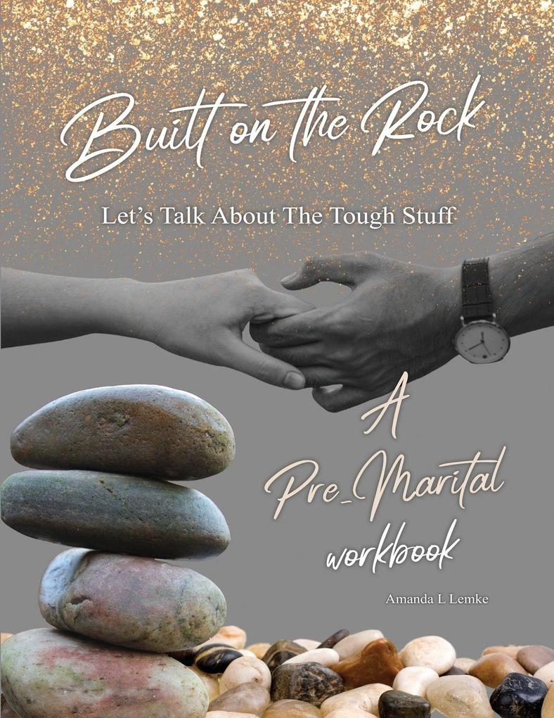 Built On The Rock Let's Talk About The Tough Stuff