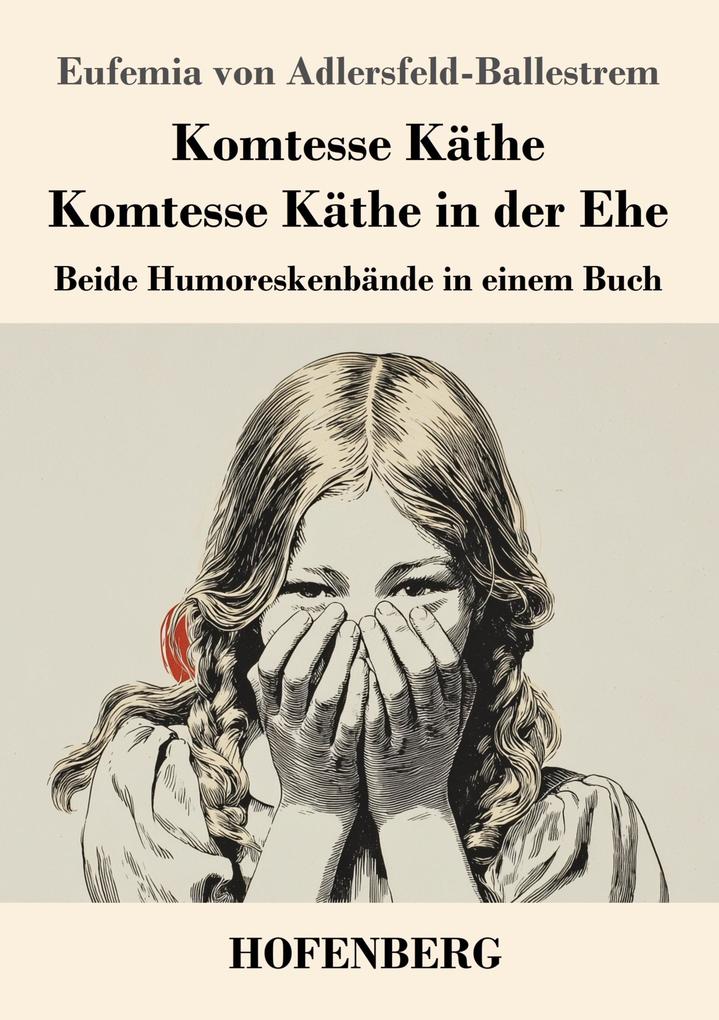 Komtesse Käthe / Komtesse Käthe in der Ehe