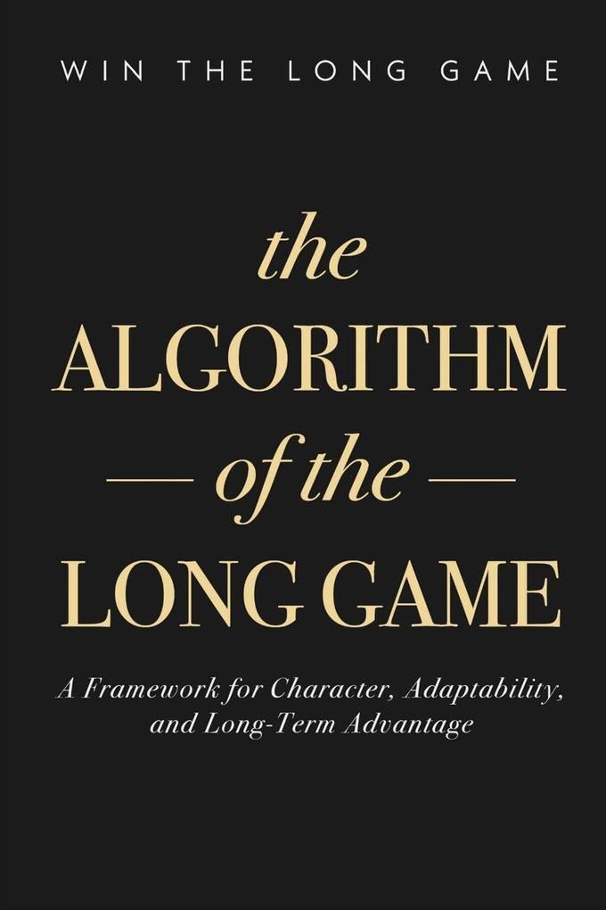 The Algorithm of the Long Game