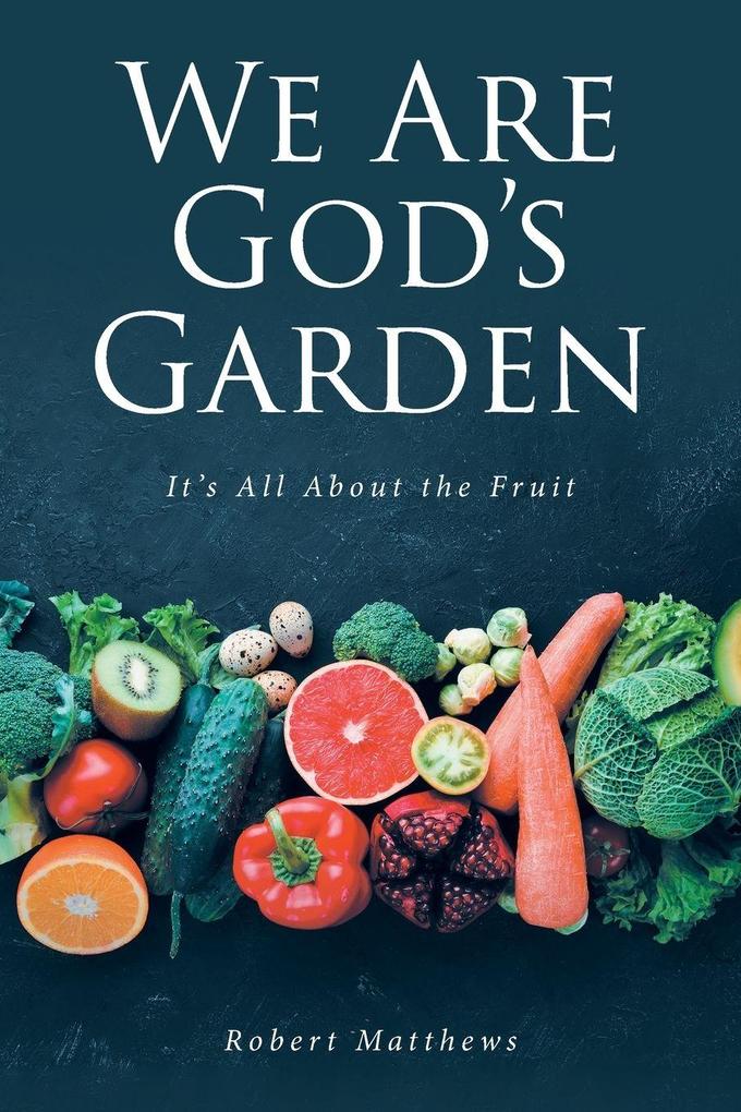 We Are God's Garden