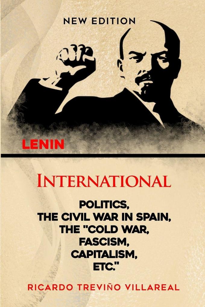 INTERNATIONAL POLITICS THE CIVIL WAR IN SPAIN THE 'COLD WAR FASCISM CAPITALISM ETC.'