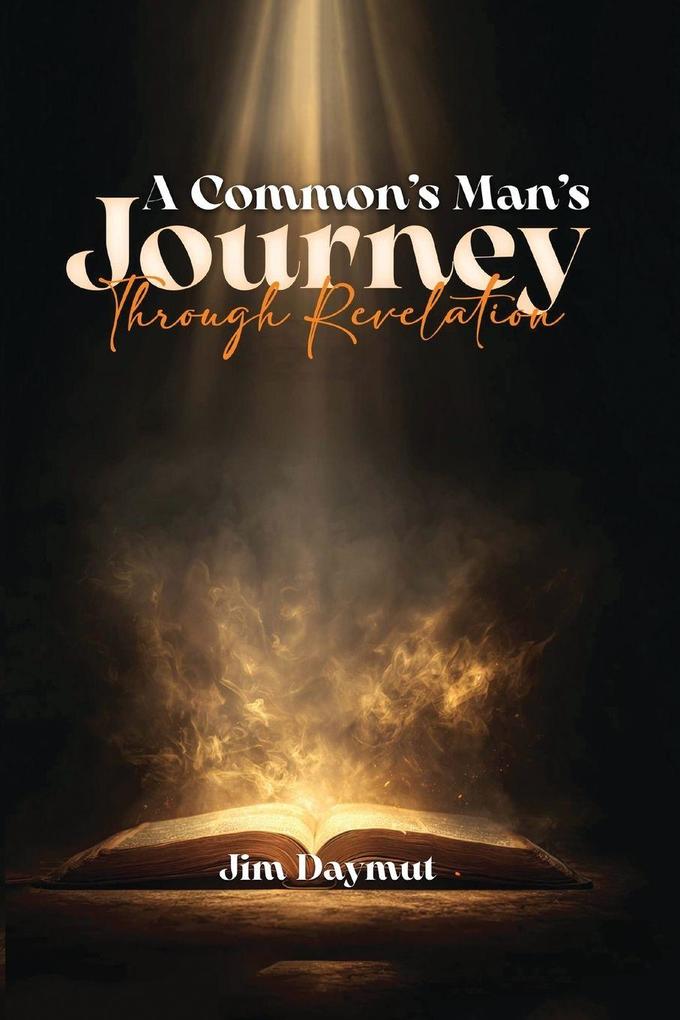 A Common Man's Journey Through Revelation