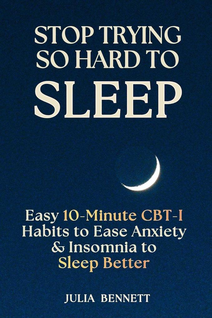 Stop Trying So Hard To Sleep