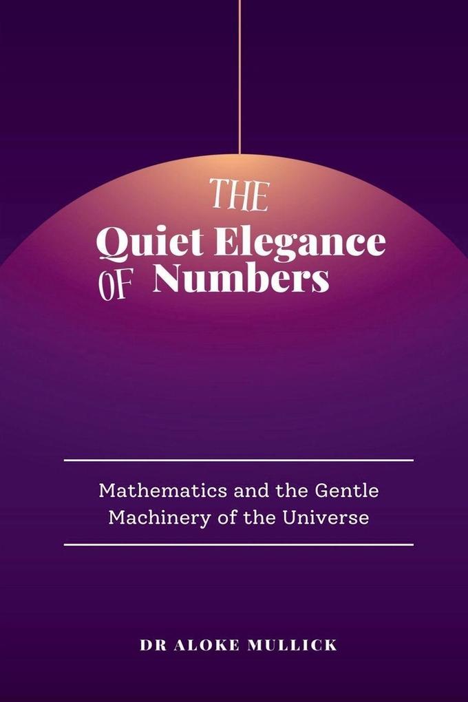The Quiet Elegance of Numbers