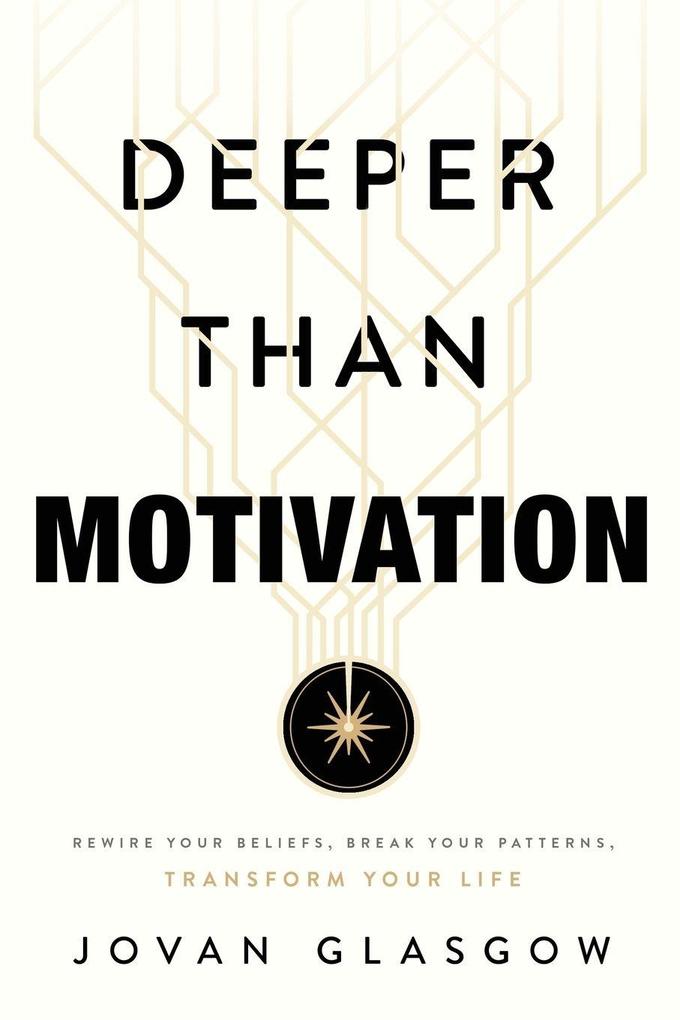 Deeper Than Motivation