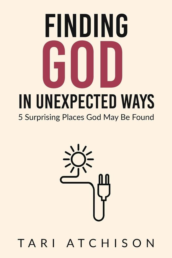 Finding God in Unexpected Ways