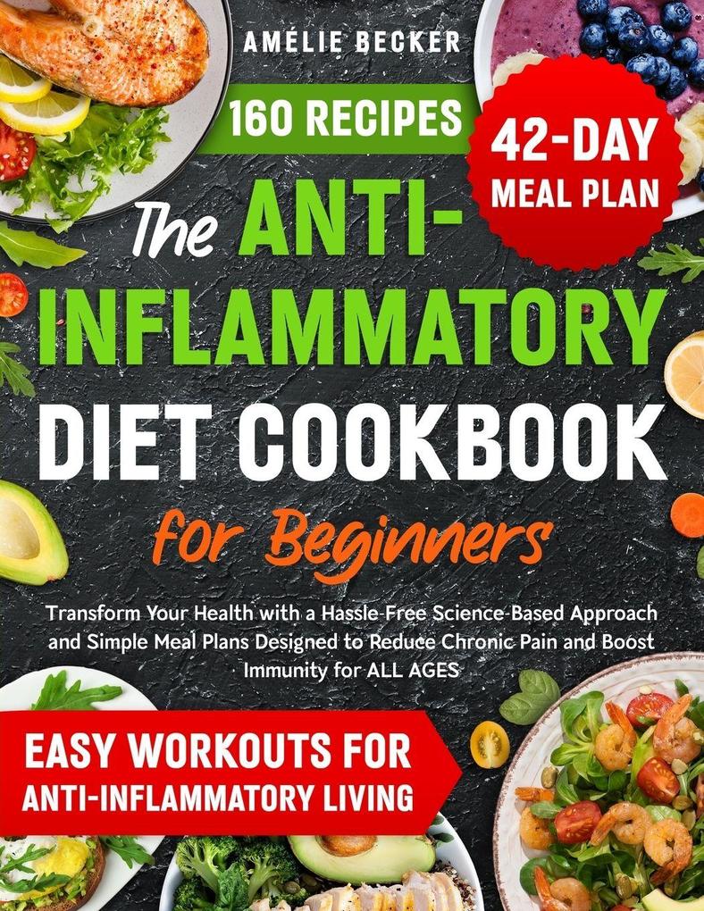 The Anti-Inflammatory Diet Cookbook for Beginners