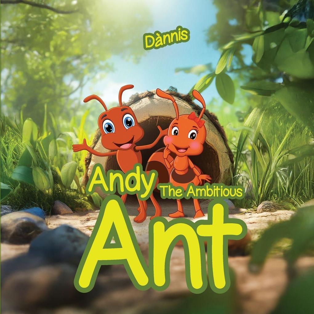 Andy the Ambitious Ant
