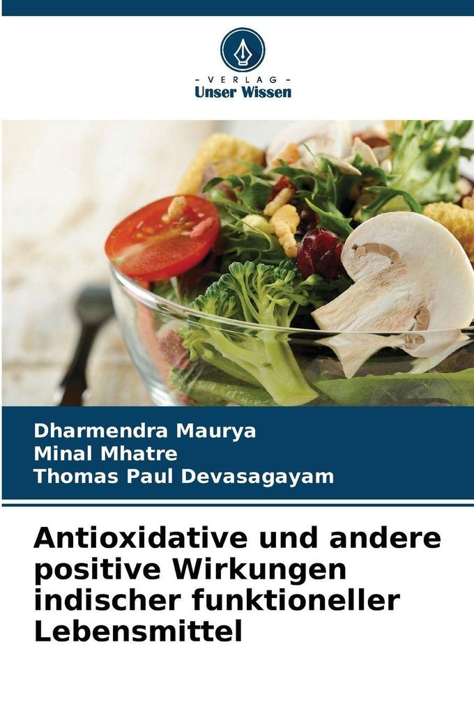 Antioxidative und andere positive Wirkungen indischer funktioneller Lebensmittel