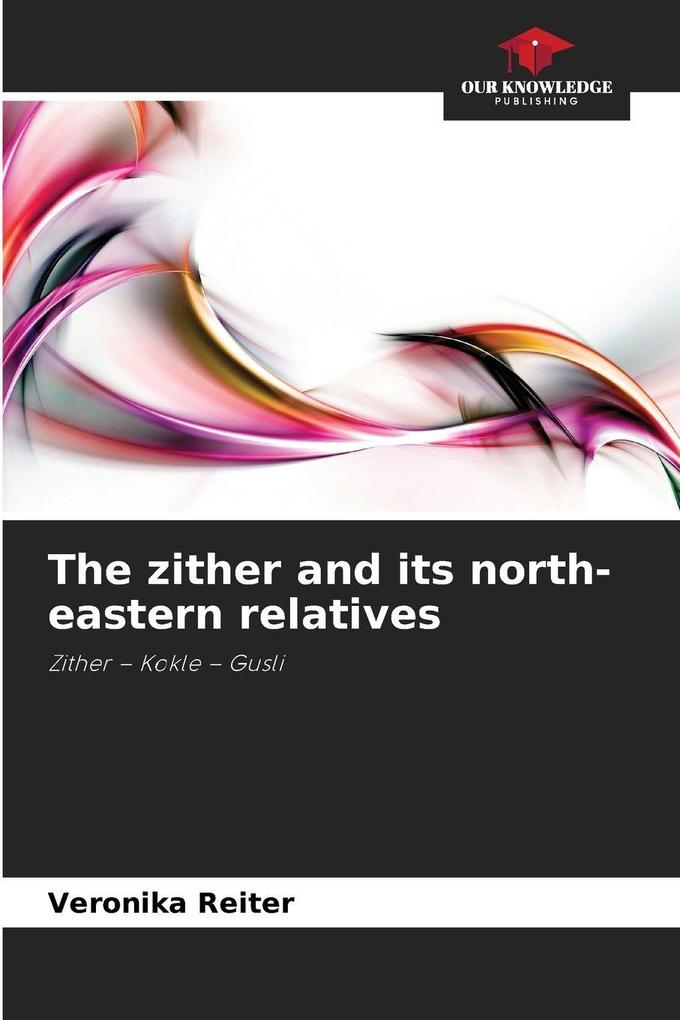 The zither and its north-eastern relatives