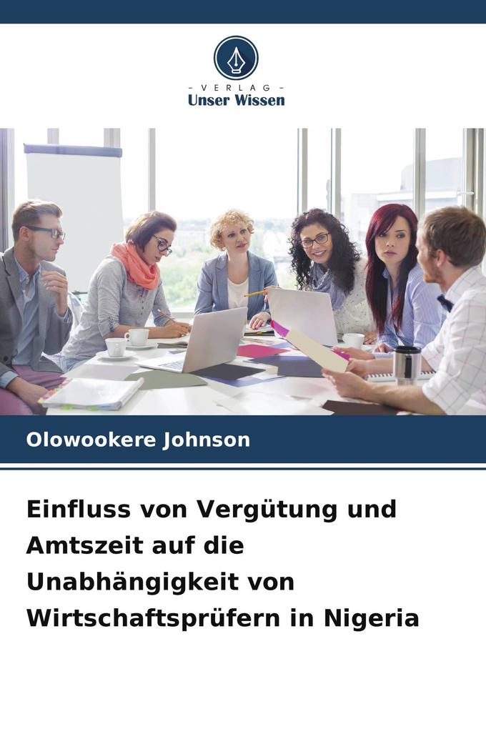 Einfluss von Vergütung und Amtszeit auf die Unabhängigkeit von Wirtschaftsprüfern in Nigeria