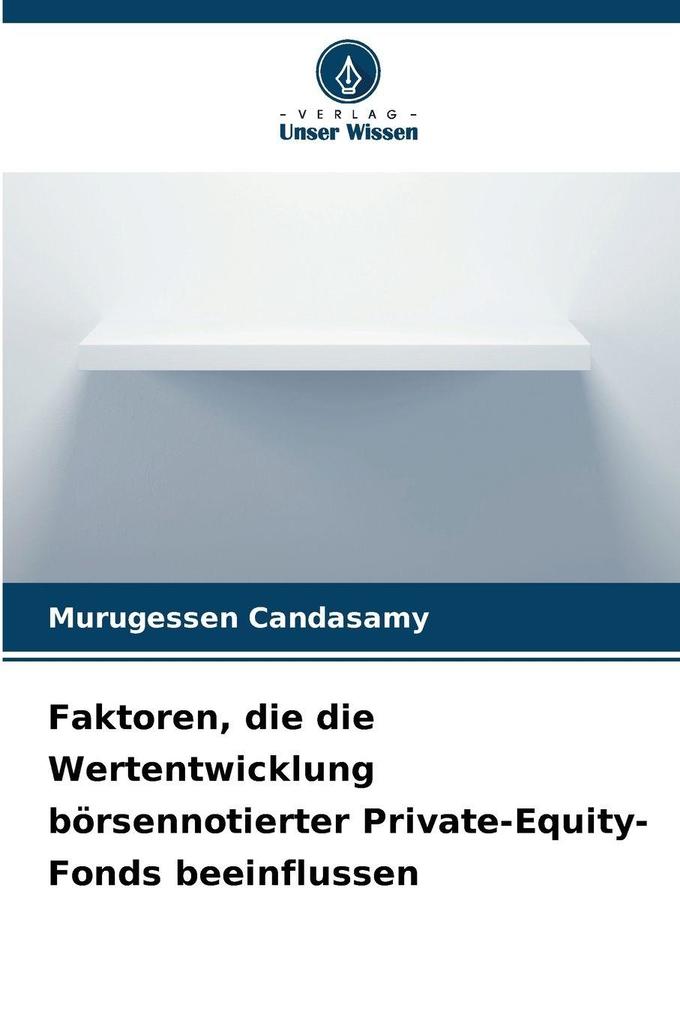 Faktoren die die Wertentwicklung börsennotierter Private-Equity-Fonds beeinflussen