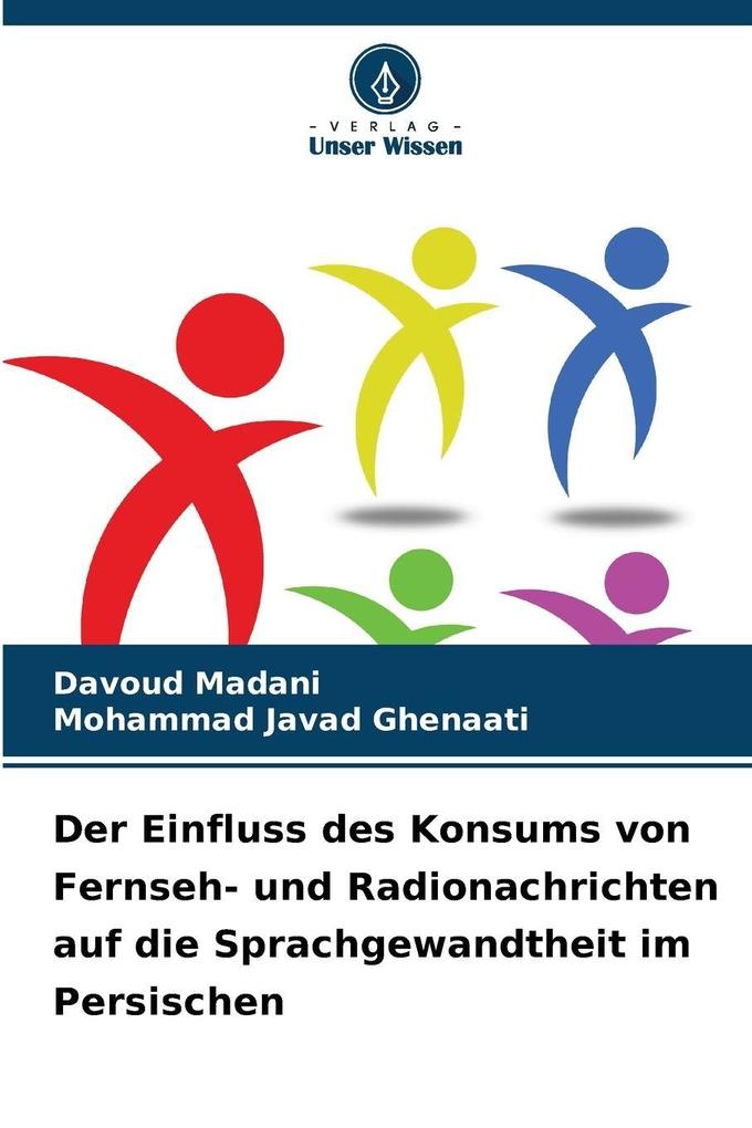 Der Einfluss des Konsums von Fernseh- und Radionachrichten auf die Sprachgewandtheit im Persischen