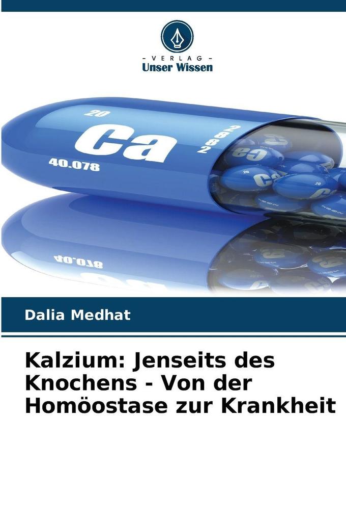 Kalzium: Jenseits des Knochens - Von der Homöostase zur Krankheit