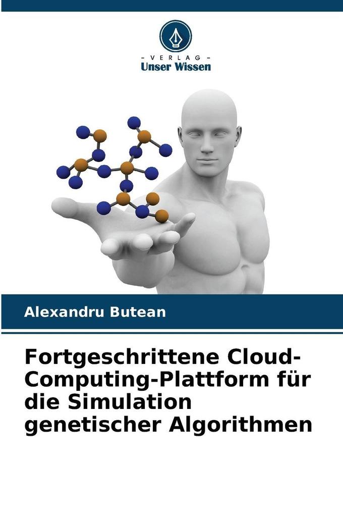 Fortgeschrittene Cloud-Computing-Plattform für die Simulation genetischer Algorithmen