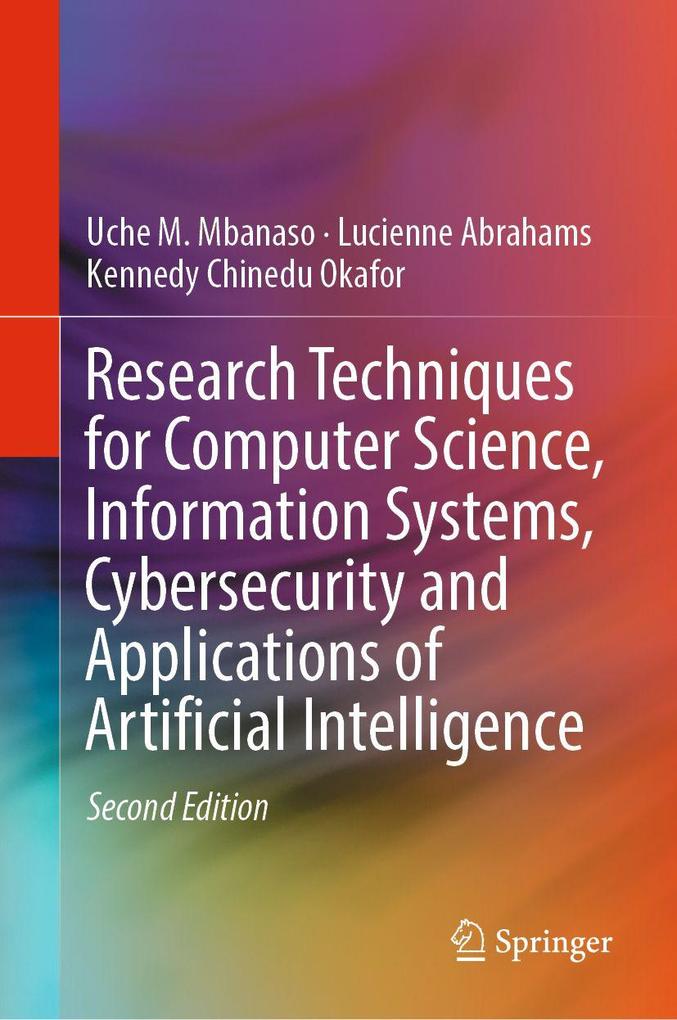 Research Techniques for Computer Science Information Systems Cybersecurity and Applications of Artificial Intelligence