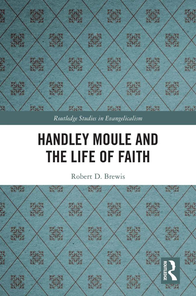 Handley Moule and the Life of Faith