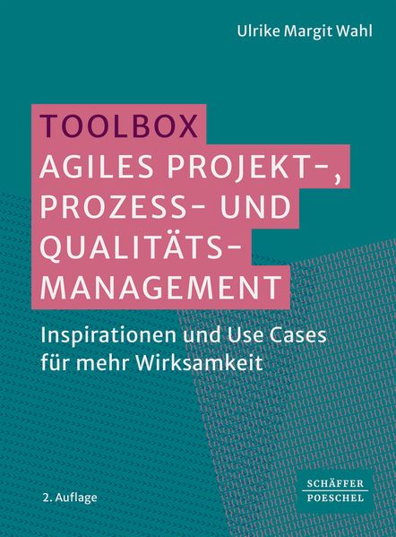 Toolbox Agiles Projekt- Prozess- und Qualitätsmanagement