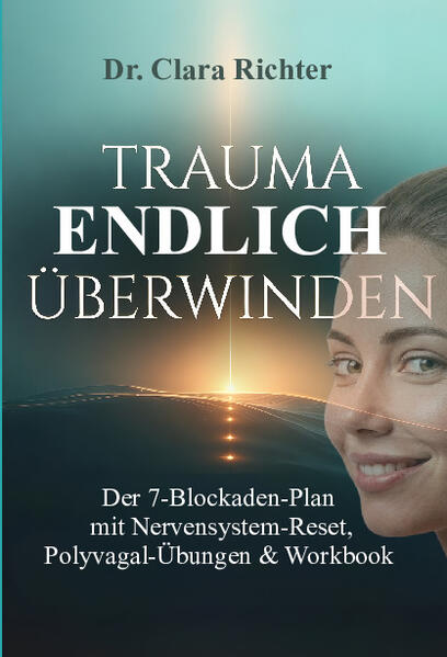 TRAUMA ENDLICH ÜBERWINDEN