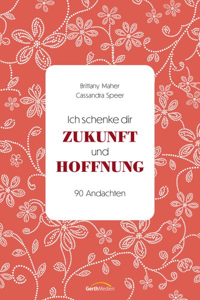 Ich schenke dir Zukunft und Hoffnung
