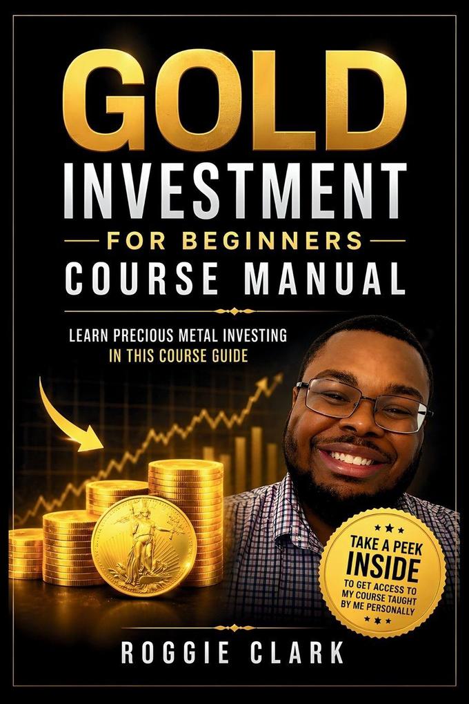 Gold Investment For Beginners Course Manual
