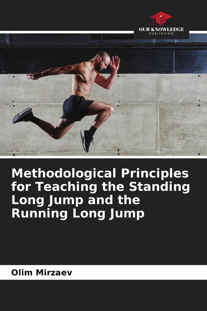 Methodological Principles for Teaching the Standing Long Jump and the Running Long Jump
