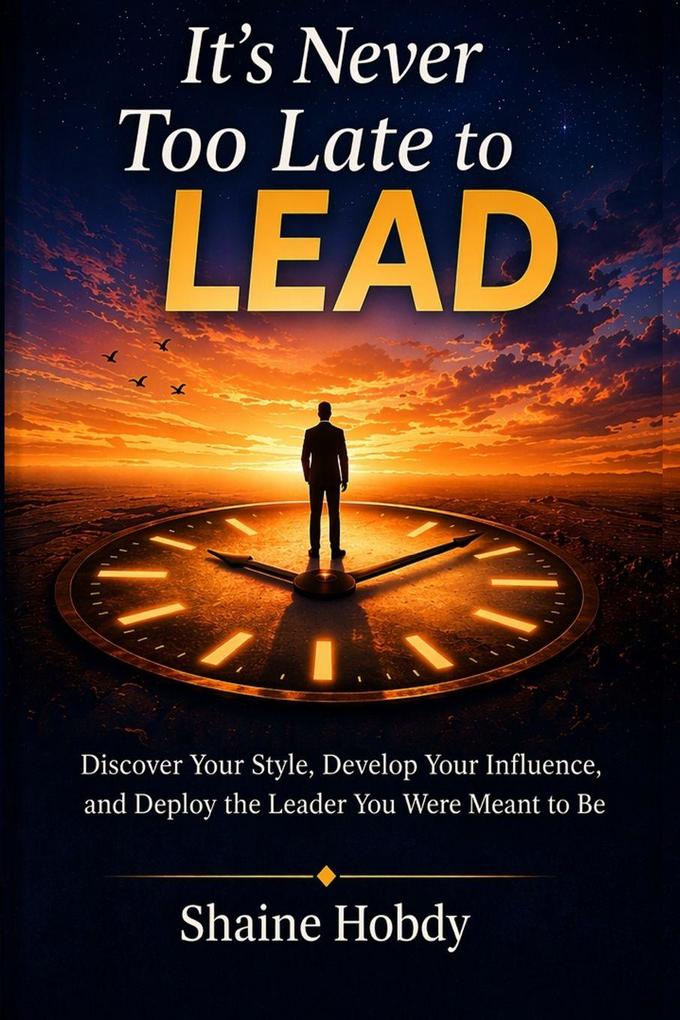 It's Never Too Late to Lead