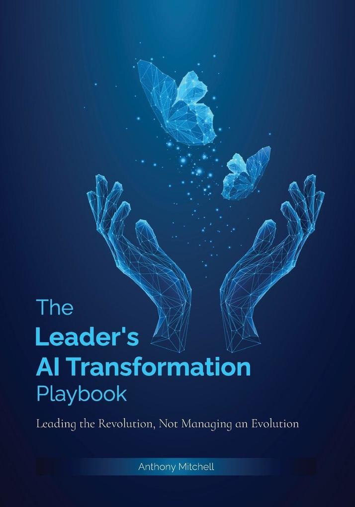 The Leader's AI Transformation Playbook