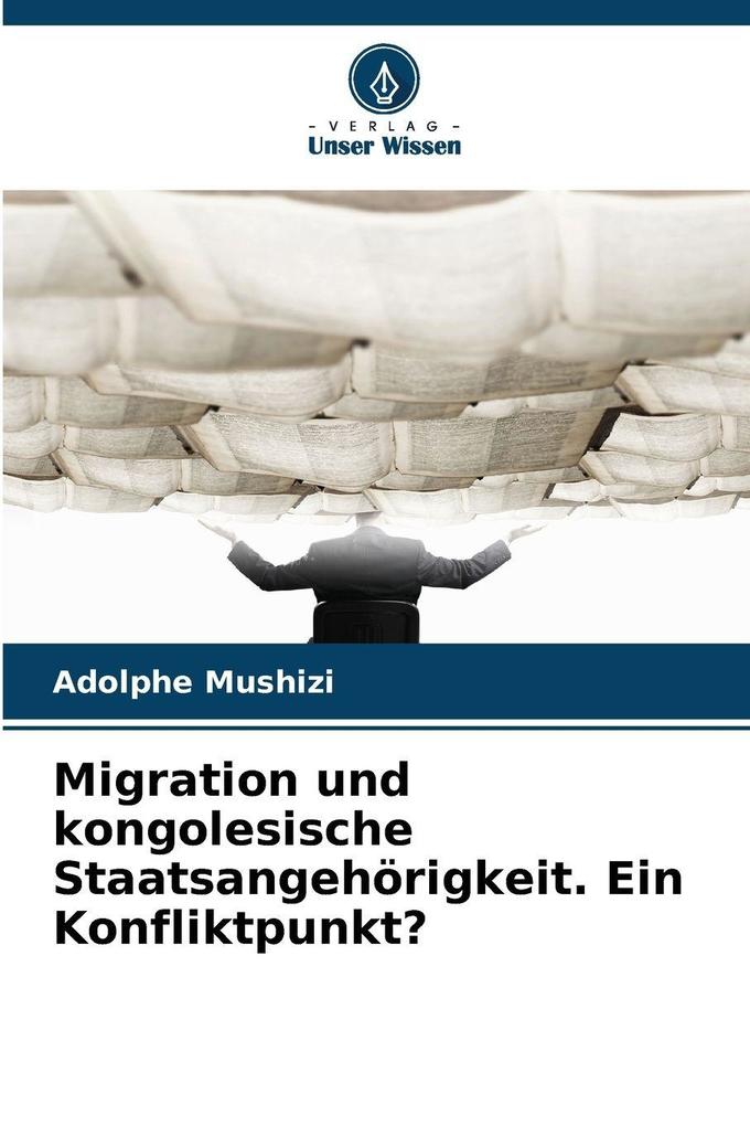 Migration und kongolesische Staatsangehörigkeit. Ein Konfliktpunkt?