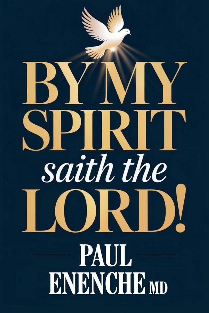 By My Spirit Saith the Lord