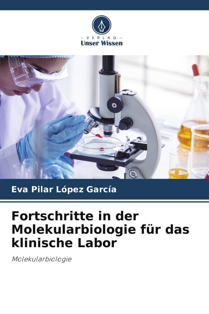 Fortschritte in der Molekularbiologie für das klinische Labor