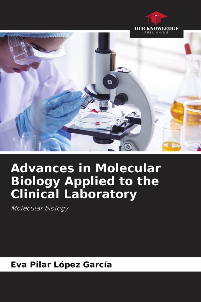 Advances in Molecular Biology Applied to the Clinical Laboratory